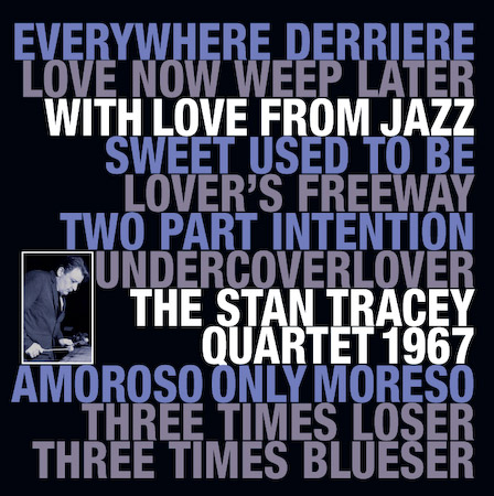Stan Tracey Quartet - With Love from Jazz - with Stan Tracey, Jackie Dougan, Dave Green, Bobby Wellins, Ronnie Stevenson, Lennie Bush.